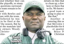  ??  ?? Todd Bowles