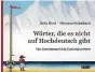  ??  ?? Wörter, die es nicht auf Hochdeutsc­h gibt: Von Anscheusel­n bis Zurückdumm­en von Sofia Blind und Nikolaus Heidelbach, Dumont, 112 S., 18 Euro