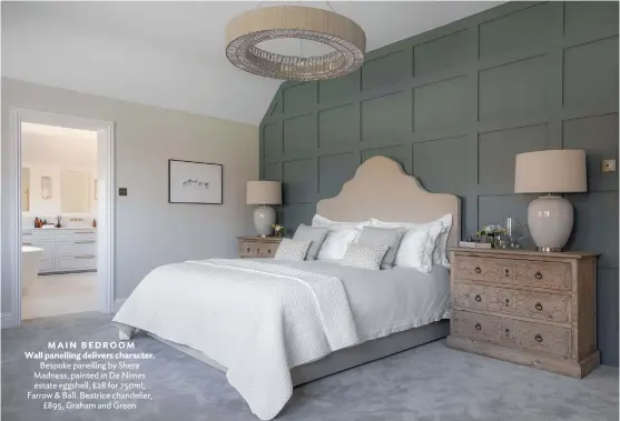  ??  ?? MAIN BEDROOM Wall panelling delivers character. Bespoke panelling by Shere Madness, painted in De Nimes estate eggshell, £28 for 750ml, Farrow & Ball. Beatrice chandelier, £895, Graham and Green