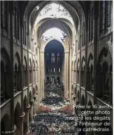 ??  ?? Prise le 16 avril, cette photo montre les dégâts à l’intérieur de la cathédrale. © AFP