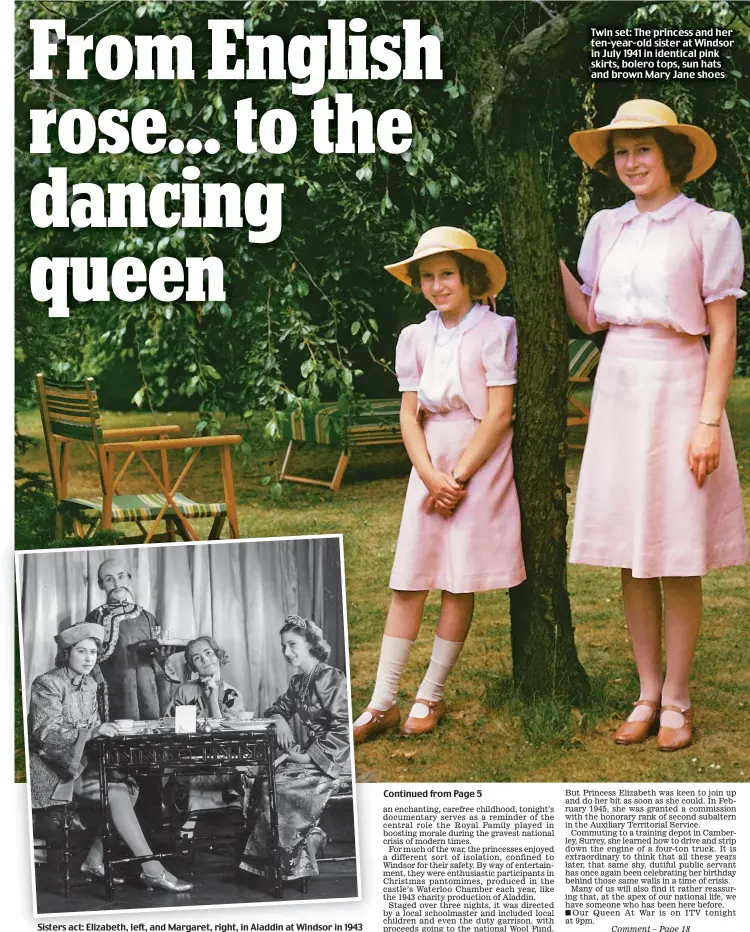  ??  ?? Sisters act: Elizabeth, left, and Margaret, right, in Aladdin at Windsor in 1943 Twin set: The princess and her ten-year-old sister at Windsor in July 1941 in identical pink skirts, bolero tops, sun hats and brown Mary Jane shoes