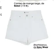  ??  ?? Short blanco, de Easy Wear (22,99 ). �