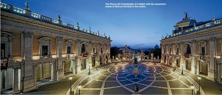  ??  ?? The Piazza del Campidogli­o at twilight with the equestrian statue of Marcus Aurelius in the centre.