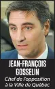  ??  ?? JEAN-FRANÇOIS GOSSELIN Chef de l’opposition à la Ville de Québec