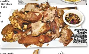  ?? ?? Kapalmuks is a pig head platter, prepared and cooked like Crispy Pata.