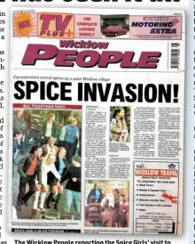  ??  ?? The Wicklow People reporting the Spice Girls’ visit to Rathdrum in the edition of Thursday, January 29, 1998.