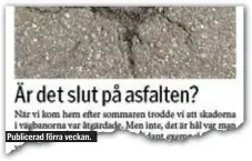  ?? Publicerad förra veckan. ??