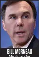  ??  ?? BILL MORNEAU Ministre des Finances