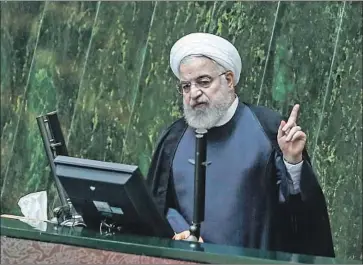  ?? Atta Kenare AFP/Getty Images ?? IRANIAN PRESIDENT Hassan Rouhani in Tehran this month. A former U.S. diplomat said of Iran: “We’ve put them in a position where they have nothing to lose. We shouldn’t have been surprised if they lashed out.”