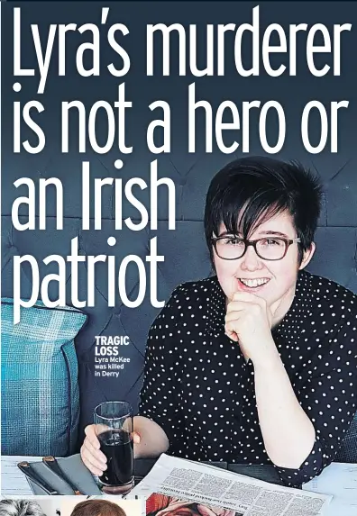  ??  ?? TRAGIC LOSS Lyra Mckee was killed in Derry