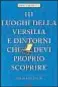  ??  ?? Dante Matelli 111 luoghi della Versilia e dintorni che devi proprio scoprire Emons