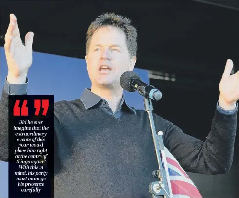  ??  ?? Former Lib Dem leader Clegg is on the offensive, vowing to take both Theresa May and Jeremy Corbyn to task.