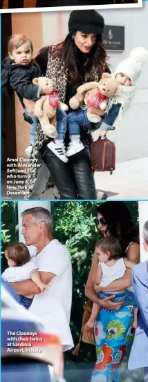  ??  ?? Amal Clooney with Alexander (left)and Ella, who turn 2 on June 6, in New York in December. The Clooneys with their twins at Sardinia Airport, in Italy.