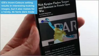  ??  ?? iOS’s Invert Colours setting results in interestin­g-looking images, but it also makes for a handy, de facto dark mode
