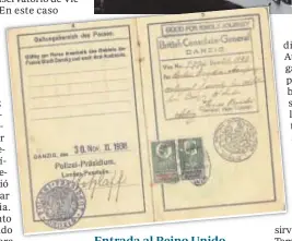  ??  ?? Permiso de entrada al Reino Unido desde Danzig, emitido en noviembre de 1938