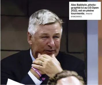  ?? PHOTO D’ARCHIVES ?? Alec Baldwin, photograph­ié ici au US Open 2022, est en pleine tourmente.