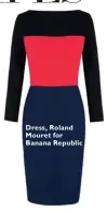  ??  ?? Dress, Roland Mouret for Banana Republic