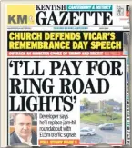  ??  ?? How we reported a developer’s offer to fund Wincheap roundabout traffic lights last week