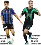  ??  ?? Gaetano Masucci, 34 anni, attaccante del Pisa Tommaso Pobega, 20 anni, talento del Pordenone