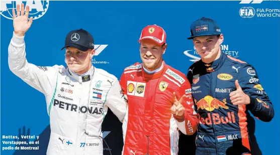  ?? FOTOS: AP ?? Bottas, Vettel y Verstappen, en el podio de Montreal