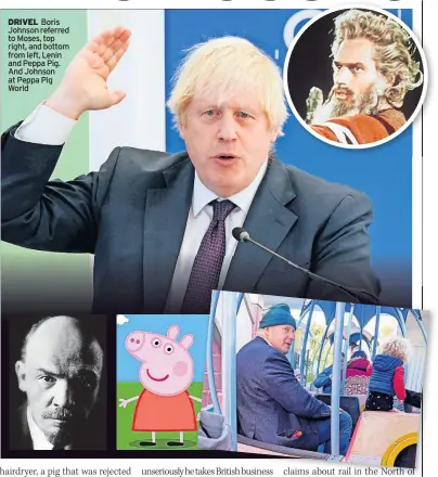  ?? ?? DRIVEL Boris Johnson referred to Moses, top right, and bottom from left, Lenin and Peppa Pig. And Johnson at Peppa Pig World