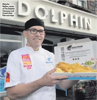  ??  ?? Malachy Mallon, owner of The Dolphin Takeaway and (inset) their fish and chips