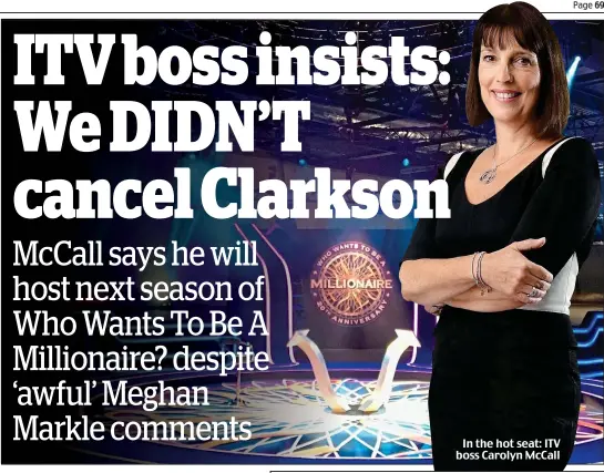  ?? ?? In the hot seat: ITV boss Carolyn McCall