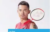  ??  ?? Lin Dan