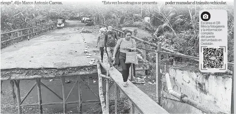  ?? ?? Escanea el QR: Mira la fotogalerí­a y la informació­n completa del puente derrumbado en Oxolotán.