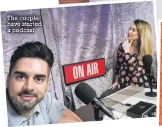  ??  ?? The couple have started a podcast