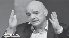  ??  ?? Gianni Infantino