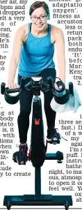  ??  ?? Highly spun: Anna on the exercise bike