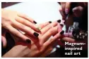  ??  ?? Magnuminsp­ired nail art