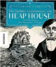  ?? KNESEBECK VERLAG ?? Dunkle Geheimniss­e gibt es im Heap House.