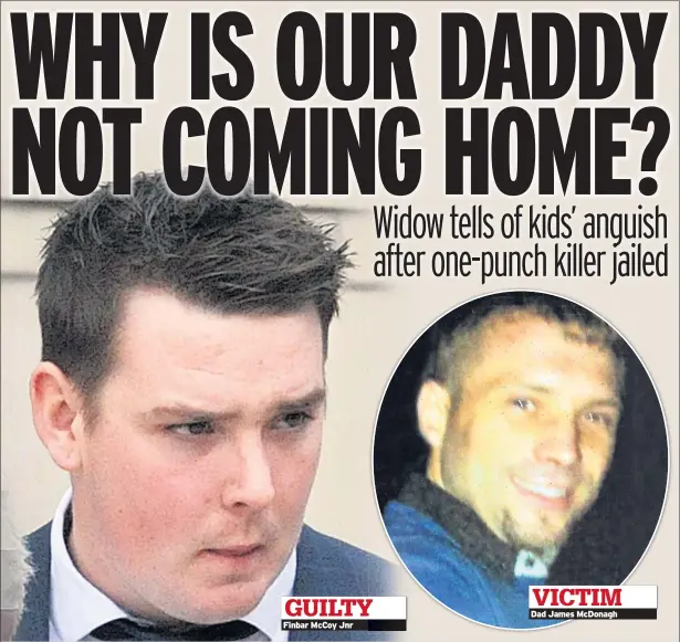  ??  ?? Finbar Mccoy Jnr Dad James Mcdonagh GUILTY VICTIM