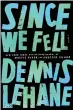  ??  ?? Since We Fell by Dennis Lehane