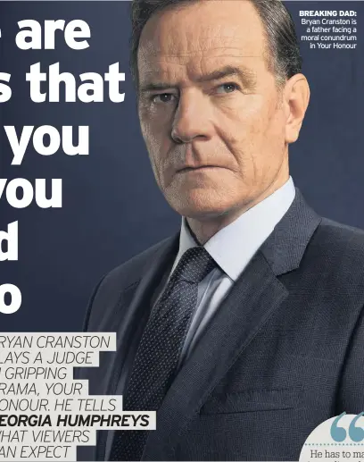  ??  ?? BREAKING DAD: Bryan Cranston is a father facing a moral conundrum in Your Honour