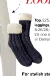  ?? ?? Top, £25, 8-26/28; leggings, £22, 8-26/28; socks
£9, one size, all Damart