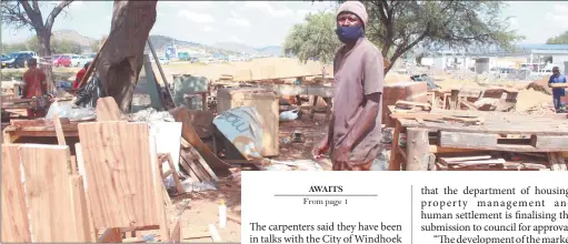  ?? Photo: Emmency Nuukala ?? Cramped… PAULINUS OSCAR IS ONE OF THE fiRST MEN WHO set up shop at Windhoek’s truck port back in 1997.