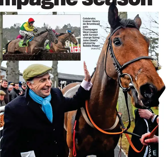  ?? SPORTSFILE ?? Celebrate; trainer Henry de Bromhead pats Champagne West (main) with former charge Sizing John (inset) piloted by Robbie Power