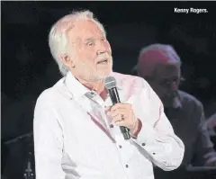  ??  ?? Kenny Rogers.