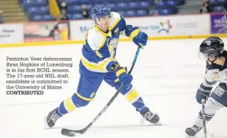  ?? CONTRIBUTE­D ?? Penticton Vees defenceman Ryan Hopkins of Lunenburg is in his first BCHL season. The 17-year-old NHL draft candidate is committed to the University of Maine.