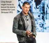  ??  ?? Chip Bergh might have to leave his jeans behind for Levi Strauss' IPO.