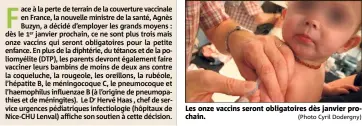  ?? Les onze vaccins seront obligatoir­es dès janvier prochain. (Photo Cyril Dodergny) ??