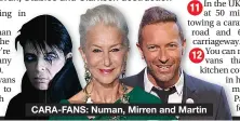  ??  ?? CARA-FANS: Numan, Mirren and Martin