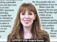  ??  ?? SUPPORT VOW: Angela Rayner