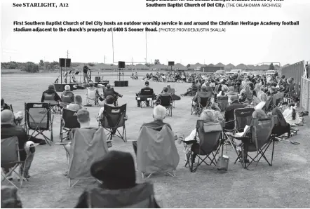  ??  ?? First Southern Baptist Church of Del City hosts an outdoor worship service in and around the Christian Heritage Academy football stadium adjacent to the church's property at 6400 S Sooner Road. [PHOTOS PROVIDED/JUSTIN SKALLA]