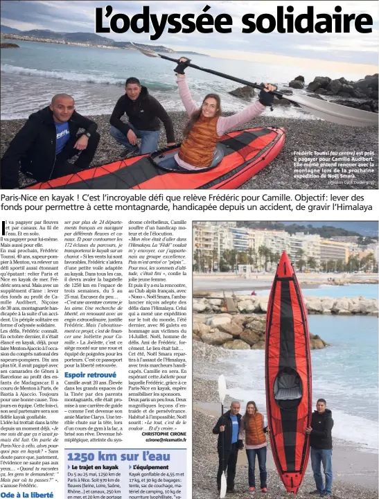  ?? (Photos Cyril Dodergny) ?? Frédéric Tounsi (au centre) est prêt à pagayer pour Camille Audibert. Elle-même entend renouer avec la montagne lors de la prochaine expédition de Noël Smara. C’est à bord de ce kayak gonflable, en autonomie complète, que Frédéric va entreprend­re ce...