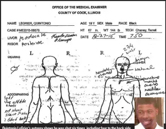  ??  ?? Quintonio LeGrier’s autopsy shows he was shot six times, including four to the back side.