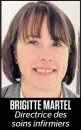  ??  ?? BRIGITTE MARTEL
Directrice des
soins infirmiers